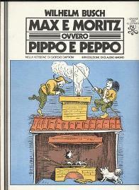 Max E Moritz. Ovvero Pippo E Peppo - Wilhelm Busch - copertina