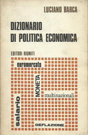 Dizionario Di Politica Economica - Luciano Barca - copertina