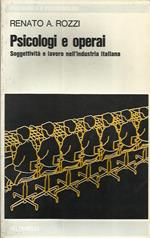 Psicologi e operai. Soggettività e lavoro nell'industria italiana