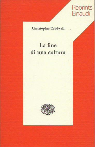 La fine di una cultura - Christopher Caudwell - copertina