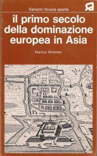 Il primo secolo della dominazione europea in Asia - Marica Milanesi - copertina