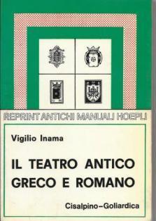 Il teatro antico greco e romano - Vigilio Inama - copertina