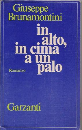 In alto, in cima a un palo - Giuseppe Brunamontini - copertina