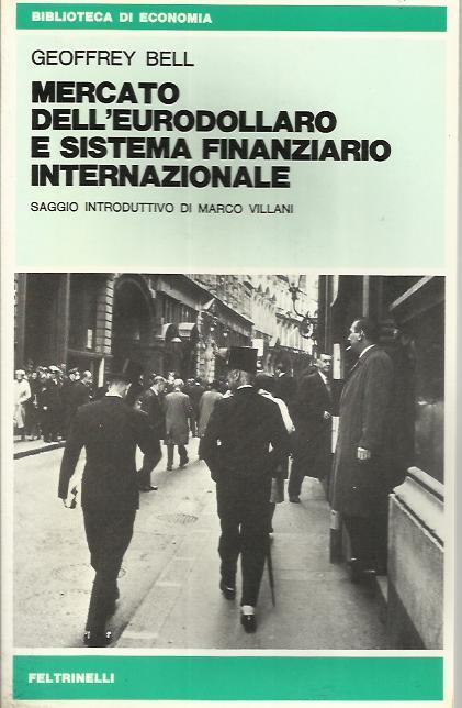 Mercato dell'eurodollaro e sistema finanziario internazionale - Geoffrey Bell - copertina