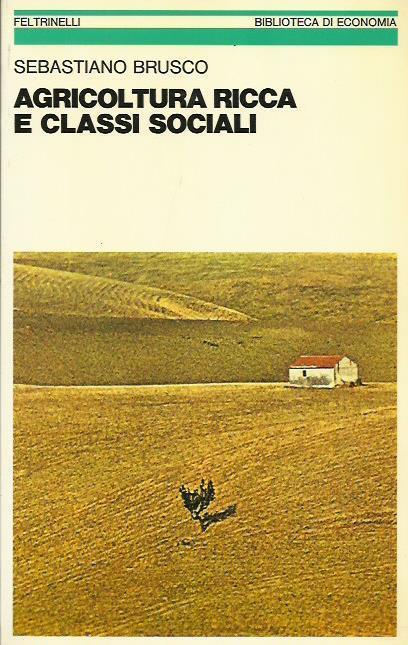 Agricoltura ricca e classi sociali - sebastiano Brusco - copertina