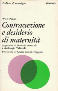 Contraccezione e desiderio di maternità - Willy Pasini - copertina