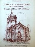 L' Antica e la nuova chiesa di S. Bernardo nella città di Vercelli - Fulvio Conti - copertina