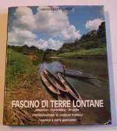 Fascino di terre lontane: Bangladesh, Indonesia, Giappone, Sierra Leone, Zaire - Angelo Costalonga,Folco Quilici,Lino Ballarin - copertina