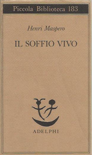 Il soffio vivo. I procedimenti del "Nutrire il principio vitale" nella religione taoista antica - Henri Maspero - copertina