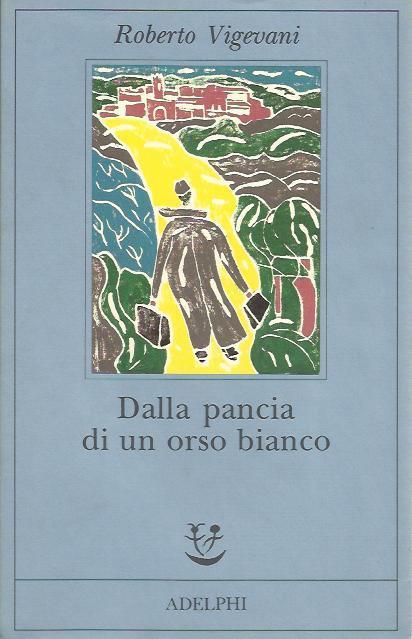 Dalla pancia di un orso bianco - Roberto Vigevani - copertina