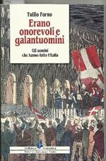 Erano onorevoli e galantuomini. Gli uomini che fecero l'Italia