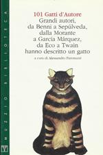 101 gatti d'autore. Grandi autori hanno descritto un gatto