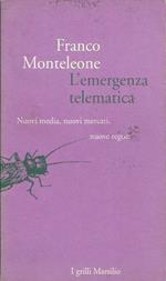 L' emergenza telematica. Nuovi media, nuovi mercati, nuove regole