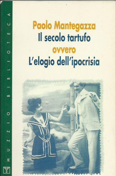 Il secolo tartufo ovvero l'elogio dell'ipocrisia - Paolo Mantegazza - copertina