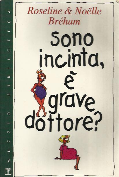 Sono incinta, grave dottore - R. Brham,N. Brham - copertina