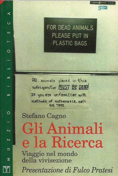 Gli animali e la ricerca. Viaggio nel mondo della vivisezione - Stefano Cagno - copertina