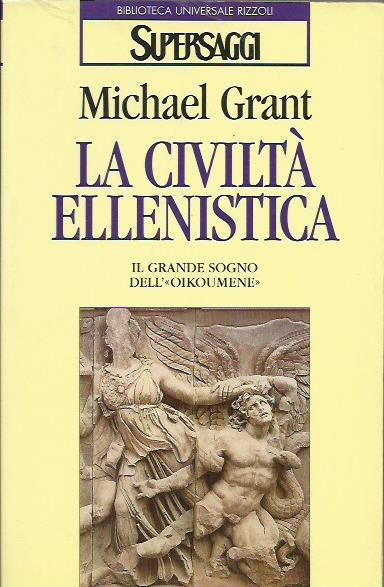 La Civiltà Ellenistica - Michael Grant - copertina