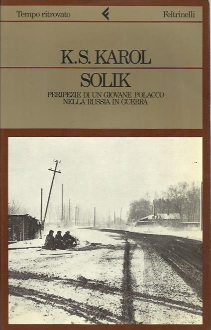 Solik. Peripezie di un giovane soldato polacco nella Russia in guerra - K. S. Karol - copertina