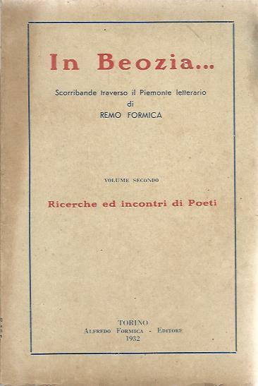 In Beozia... Scorribande traverso il Piemonte letterario. Volume secondo. Ricerche e incontri di poeti - Remo Formica - copertina