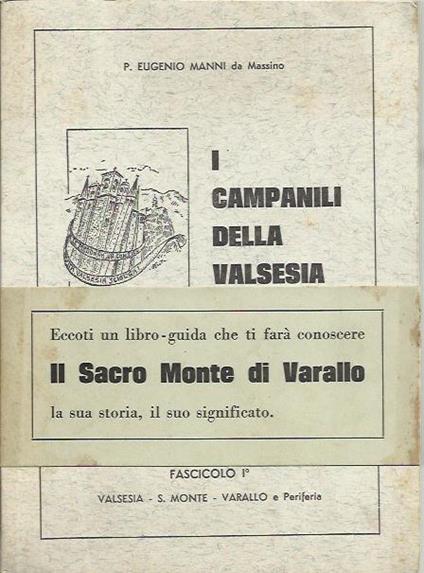 I Campanili della Valsesia. Note di storia religiosa e artistica. Fascicolo I°: Valsesia - S. Monte - Varallo e Periferia - Eugenio Manni - copertina