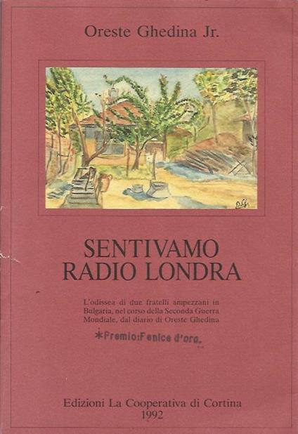 Sentivamo Radio Londra - Oreste jr. Ghedina - copertina