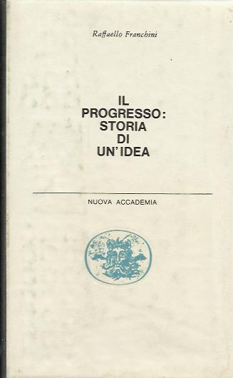 Il progresso storia di un'idea - Raffaello Franchini - copertina