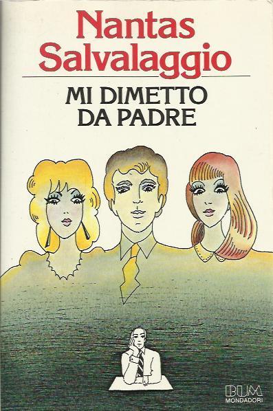 Mi dimetto da padre - Nantas Salvalaggio - copertina