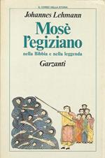 Mosè l'egiziano. Nella Bibbia e nella leggenda