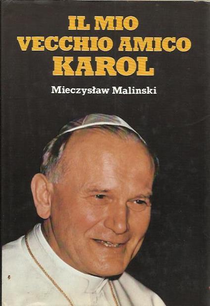 Il mio vecchio amico Karol - Mieczys?aw Mali?ski - copertina