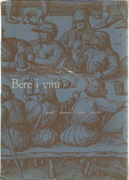 Bere i vini quali ? quando ? come ? perchè ? - copertina