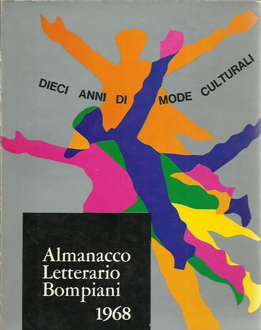 Almanacco Letterario Bompiani 1968. Dieci Anni Di Mode Culturali - copertina