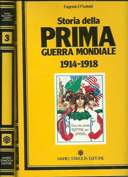 STORIA DELLA PRIMA GUERRA MONDIALE 1914 - 1918. 3 VOLL - Eugenio D'Antoni - copertina