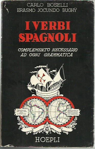 I verbi spagnoli. Complemento necessario ad ogni grammatica - Paolo Boselli - copertina