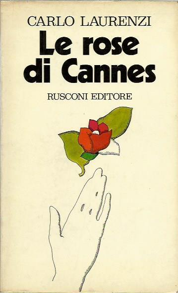 Le rose di Cannes (diario 1967-1970) - Carlo Laurenzi - copertina