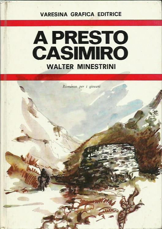 A presto Casimiro - Walter Minestrini - copertina