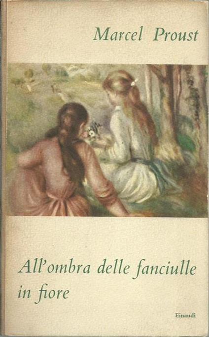 Alla ricerca del tempo perduto: All'ombra delle fanciulle in fiore - Marcel Proust - copertina