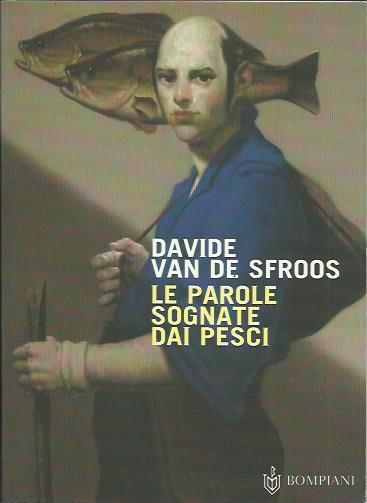 Le parole sognate dai pesci - Davide Van de Sfroos - copertina