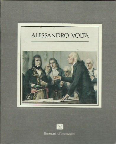 Alessandro Volta (Itinerari d'Immagini) - Franco Soresini - copertina