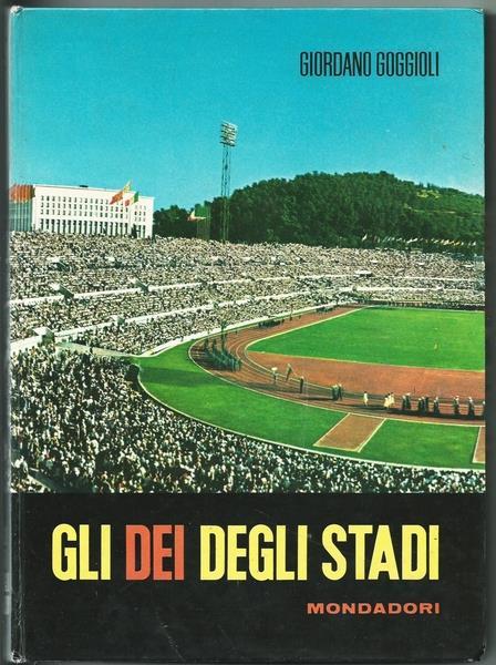GLI DEI DEGLI STADI - Ed. Mondadori, 1961 - Giordano Goggioli - copertina