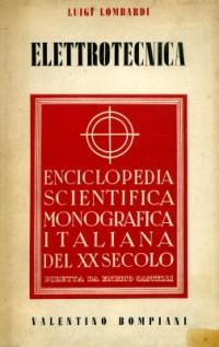 Manuale. Elettrotecnica. Enciclopedia Scientifica Monografica Italiana Del Xx Secolo - Luigi Lombardi - copertina