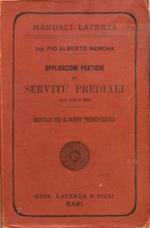 Manuali Laterza. Applicazioni Pratiche Di Servitù Prediali. Manuale Per Il Perito Tecnico Legale, 1909