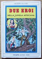 Due Eroi Nella Jungla Africana. Cino e Franco