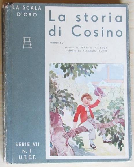 La Storia Di Cosino. Romanzo Di Alfonso Daudet. Collana La Scala D'oro N.1 Serie Vii ill. da Aleardo Terzi - Mario Albigi - copertina