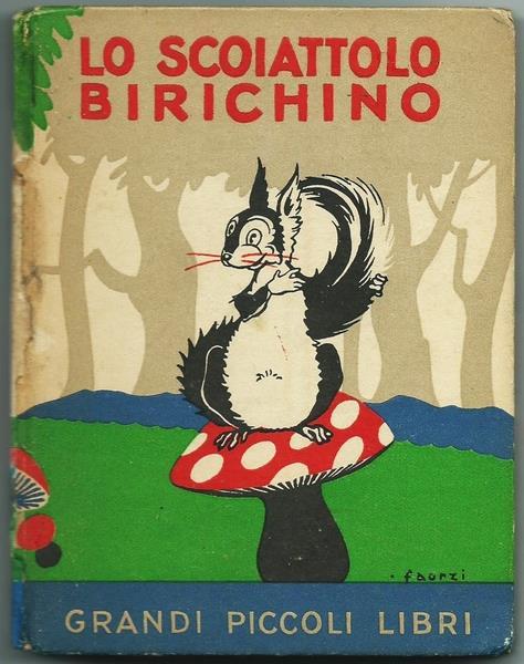 Lo Scoiattolo Birichino - Collana Grandi Piccoli Libri N.66 ill. da Faorzi - Giovanna Roche-Malon - copertina