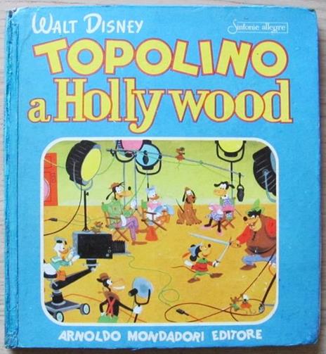 Topolino A Hollywood - Collana Sinfonie Allegre ill. da Walt Disney - copertina