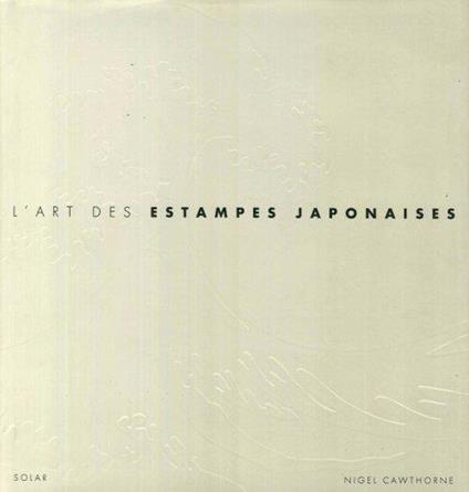 L' Art des Estampes Japonaises - Nigel Cawthorne - copertina