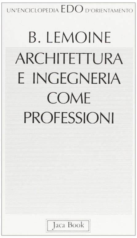 Architettura e ingegneria come professioni - Bertrand Lemoine - copertina