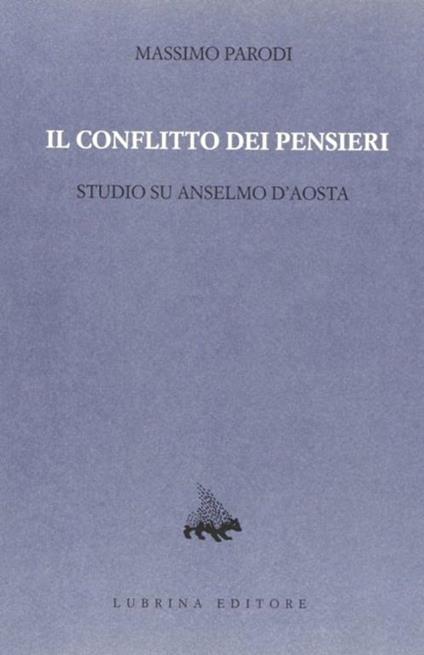 Il conflitto dei pensieri. Studio su Anselmo d'Aosta - Massimo Parodi - copertina