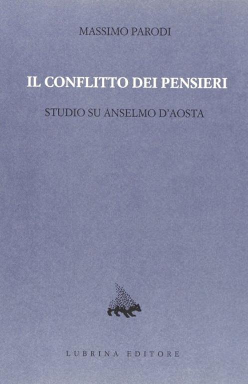 Il conflitto dei pensieri. Studio su Anselmo d'Aosta - Massimo Parodi - copertina