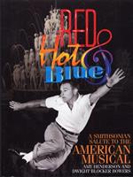 Red Hot & Blue. A Smithsonian salute to the American Musical